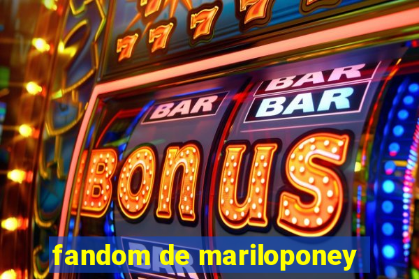 fandom de mariloponey